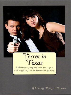 cover image of Terror in Texas Subtitle- a Mexican gang inflicts fear, pain, and suffering on an American family
